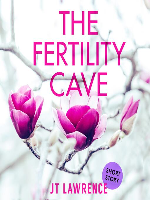 Title details for The Fertility Cave by JT Lawrence - Available